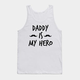 daddy is my hero Tank Top